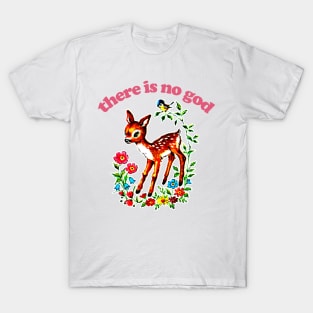 There Is No God / Existentialist Meme Design T-Shirt